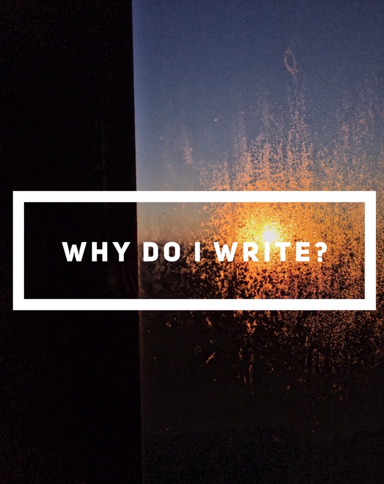 Why Do I Write?