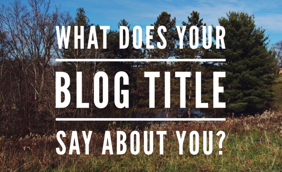 What Does Your Blog Title Say About You?
